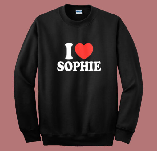 I Love Sophie Sweatshirt