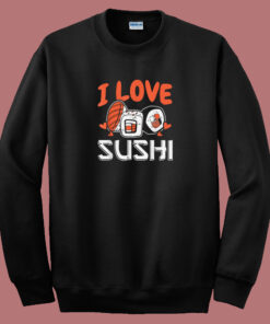 I Love Sushi Japanese Food 80s Sweatshirt 1