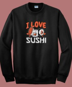 I Love Sushi Japanese Food 80s Sweatshirt 2