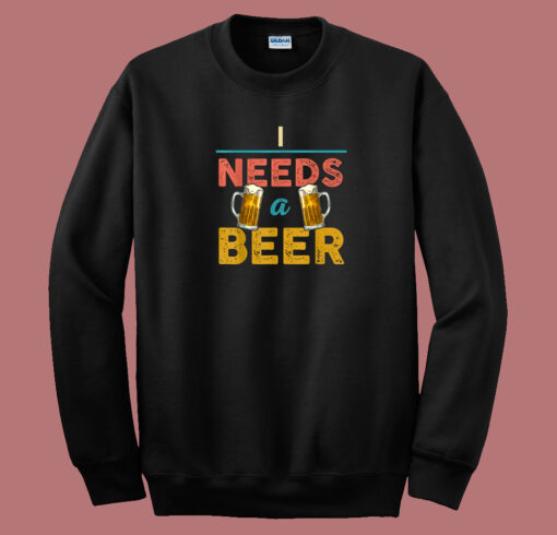 I Need A Beer Retro 80s Sweatshirt