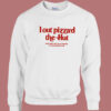 I Out Pizza The Hut Sweatshirt