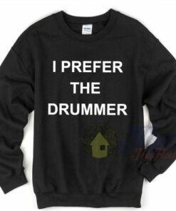 I Prefer The Drummer 5Sos Sweatshirt