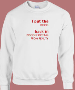 I Put The Disco Back Sweatshirt 1