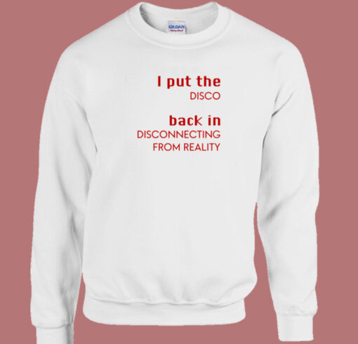 I Put The Disco Back Sweatshirt