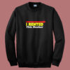 I Rented This Hooker Funny Sweatshirt