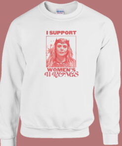 I Support Womens Wrongs Scarlet Witch Sweatshirt I Support Womens Wrongs Scarlet Witch Sweatshirt