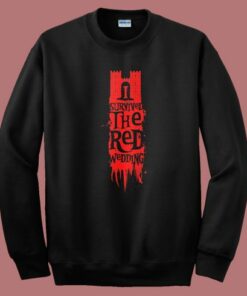 I Survived The Red Wedding Sweatshirt