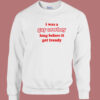 I Was A Gay Cowboy Sweatshirt