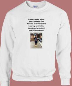 I Was Awake When Harry Posted Sweatshirt 1 I Was Awake When Harry Posted Sweatshirt 2