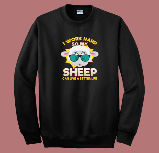 I Work So Hard For My Sheep 80s Sweatshirt