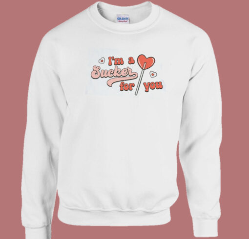 Im A Sucker For You Valentine Lolipop 80s Sweatshirt