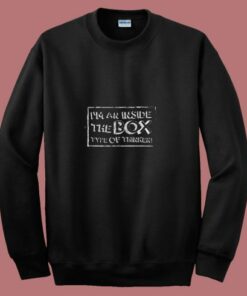 I’m An Inside The Box Type Of Thinker 80s Sweatshirt