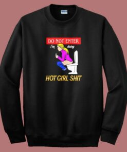 Im Doing Hot Girl Shit Sweatshirt