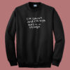 Im Drunk And High In Chicago Sweatshirt