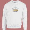 Im Getting Cheese Fries 80s Sweatshirt