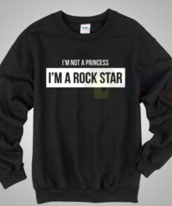 Im Not A Princess Im A Rock Star Crewneck Sweatshirt 2