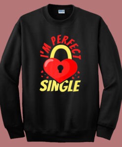 Im Perfect Single Sweatshirt Im Perfect Single Sweatshirt