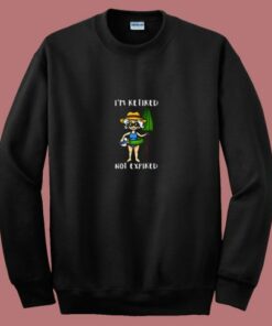Im Retired Not Expired 80s Sweatshirt 2