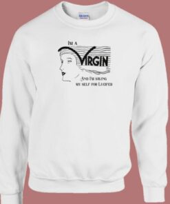 Im Saving Myself For Lucifer Sweatshirt