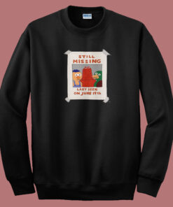 Im Scared But Still Missing Sweatshirt 1