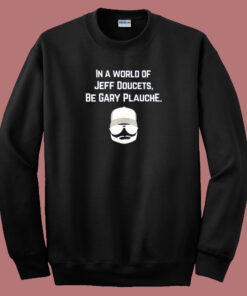 In A World Of Jeff Doucets Sweatshirt 1