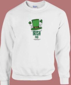 Irish PHD Funny 80s Sweatshirt 2
