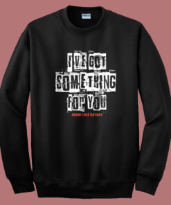 Ive Got Something For You Adam Cole Sweatshirt