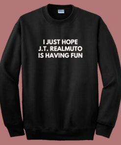 J.T Realmuto Is Having Fun Sweatshirt 1 JT Realmuto Is Having Fun Sweatshirt 2