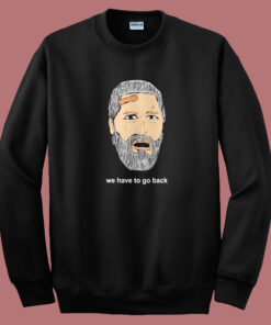 Jack Shephard We Hve To Go Back Sweatshirt Jack Shephard We Hve To Go Back Sweatshirt