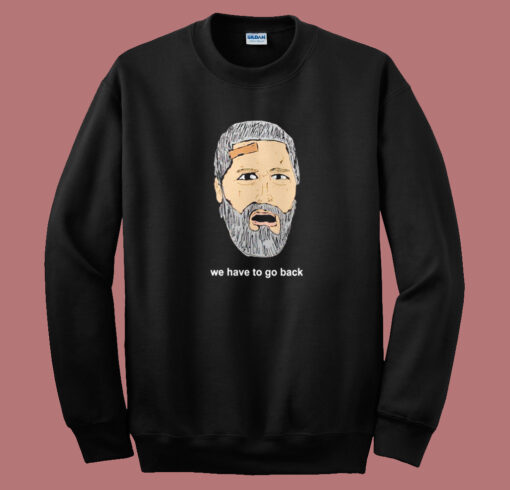 Jack Shephard We Hve To Go Back Sweatshirt