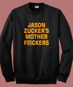 Jason Zuckers Mother F16ckers Sweatshirt Jason Zuckers Mother F16ckers Sweatshirt