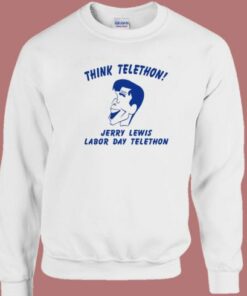 Jerry Lewis Labor Day Telethon Sweatshirt