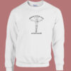 Jesus Loves You But I Dont Sweatshirt