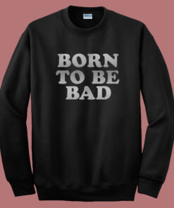 Joan Jett Born To Be Bad Sweatshirt Joan Jett Born To Be Bad Sweatshirt