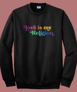 John Pavlovitz Love Is My Religion Sweatshirt