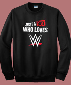 Just A Boy Who Loves Sweatshirt Just A Boy Who Loves Sweatshirt