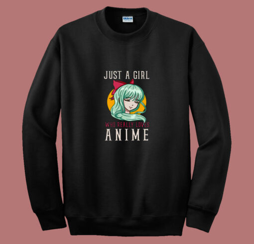 Just A Girl Who Really Loves Anime 80s Sweatshirt