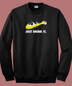 Just Drink It Beer Parody 80s Sweatshirt Just Drink It Beer Parody 80s Sweatshirt