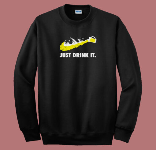 Just Drink It Beer Parody 80s Sweatshirt