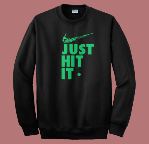 Just Hit It Weed Sweatshirt On Sale