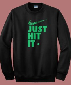 Just Hit It Weed Sweatshirt On Sale