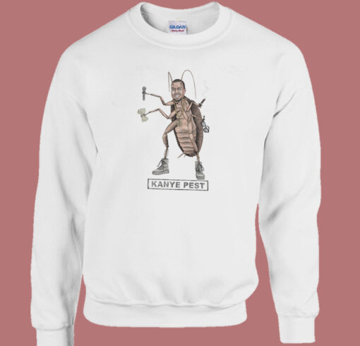 Kanye Pest Funny Sweatshirt