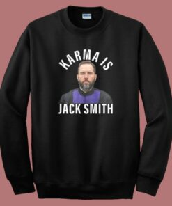 Karma Is Jack Smith Sweatshirt