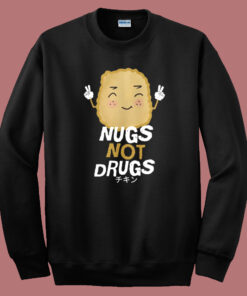 Kawaii Nugs Not Drugs Sweatshirt Kawaii Nugs Not Drugs Sweatshirt