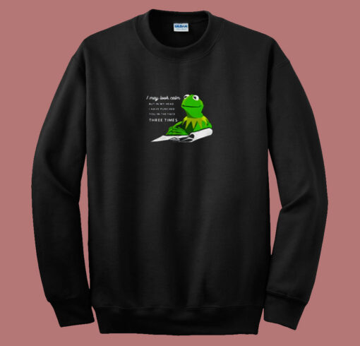 Kermit The Frog I May Look Calm 80s Sweatshirt