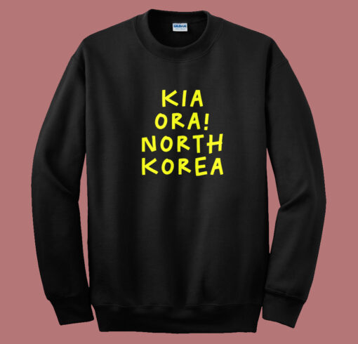 Kia Ora North Korea Sweatshirt