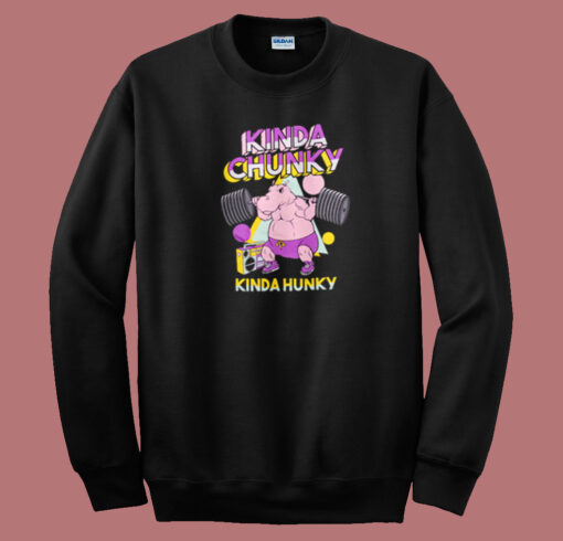 Kinda Chunky Kinda Hunky Sweatshirt