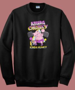 Kinda Chunky Kinda Hunky Sweatshirt