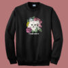 Kitten And Rose I Will End U Sweatshirt