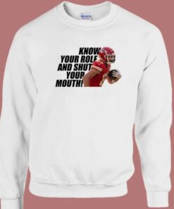 Know Your Role And Shut Your Mouth Sweatshirt 2